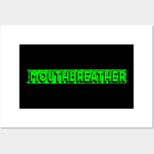 Mouthbreather T-shirt Posters and Art